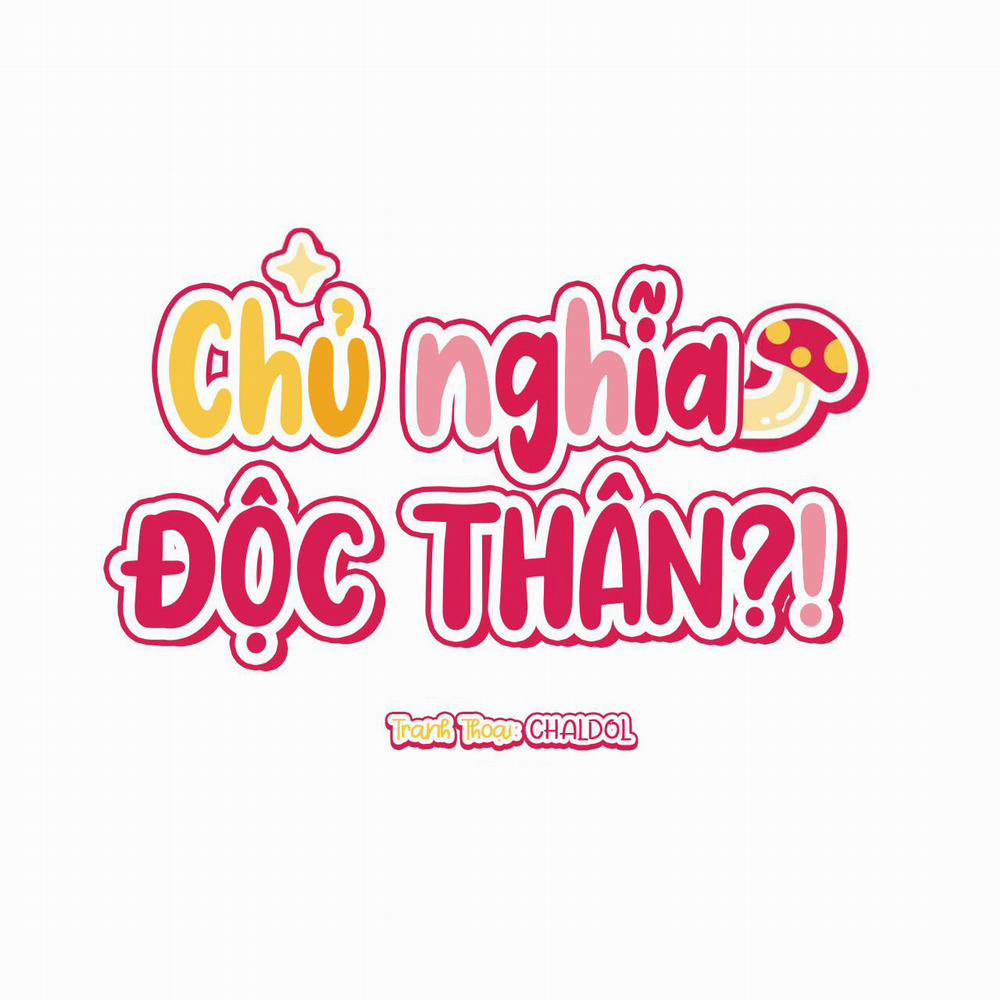 CHỦ NGHĨA ĐỘC THÂN!? Chương 20 Trang 3