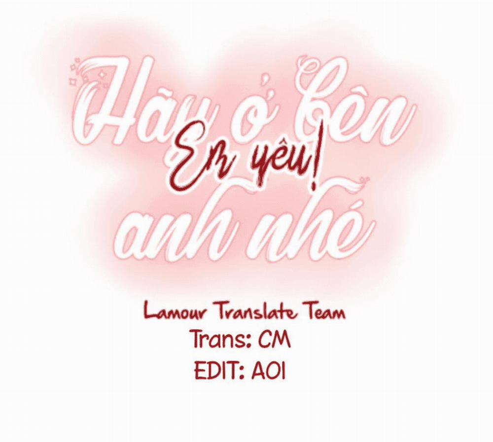 Hãy Ở Bên Anh Nhé, Em Yêu! Chương 11 5 Trang 6