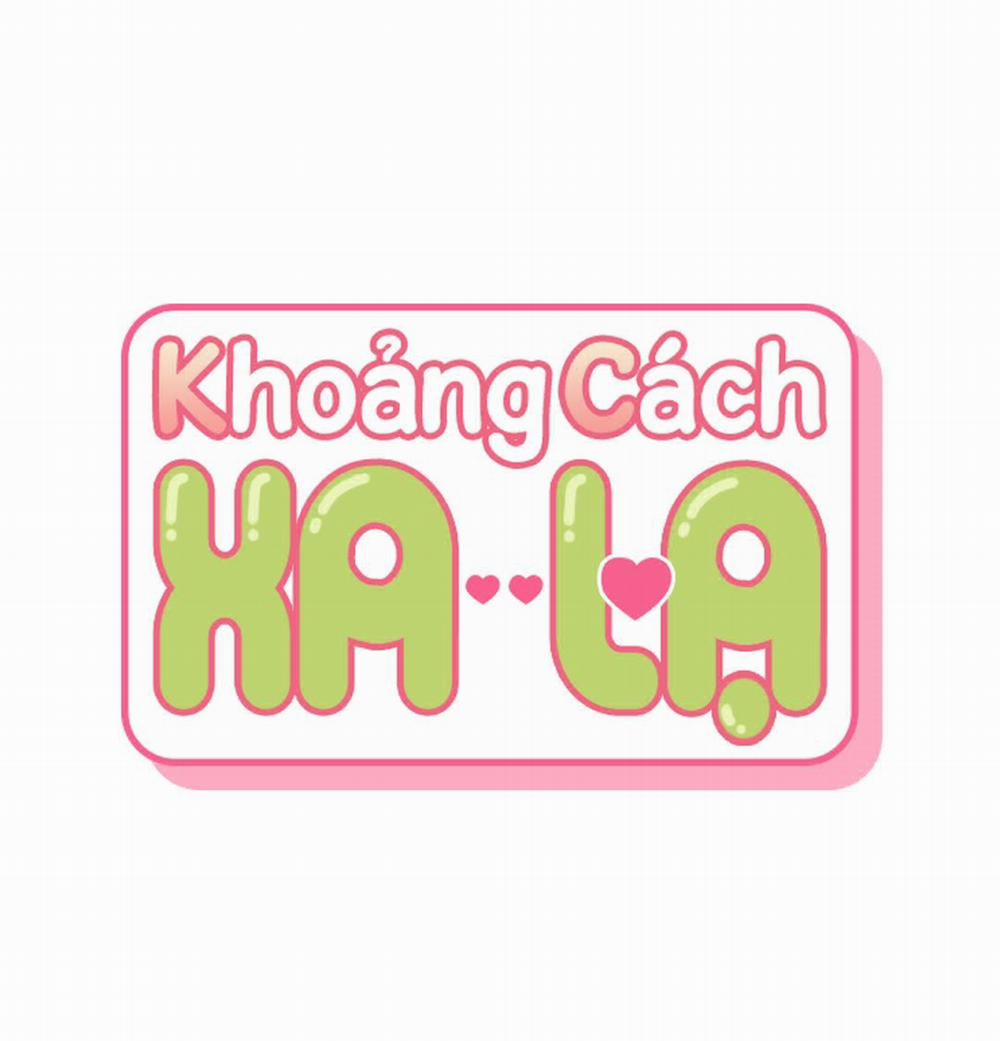 Khoảng Cách Xa Lạ Chương 19 Trang 1