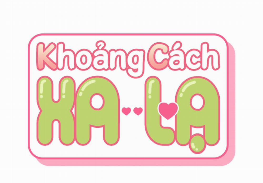 Khoảng Cách Xa Lạ Chương 46 Trang 2