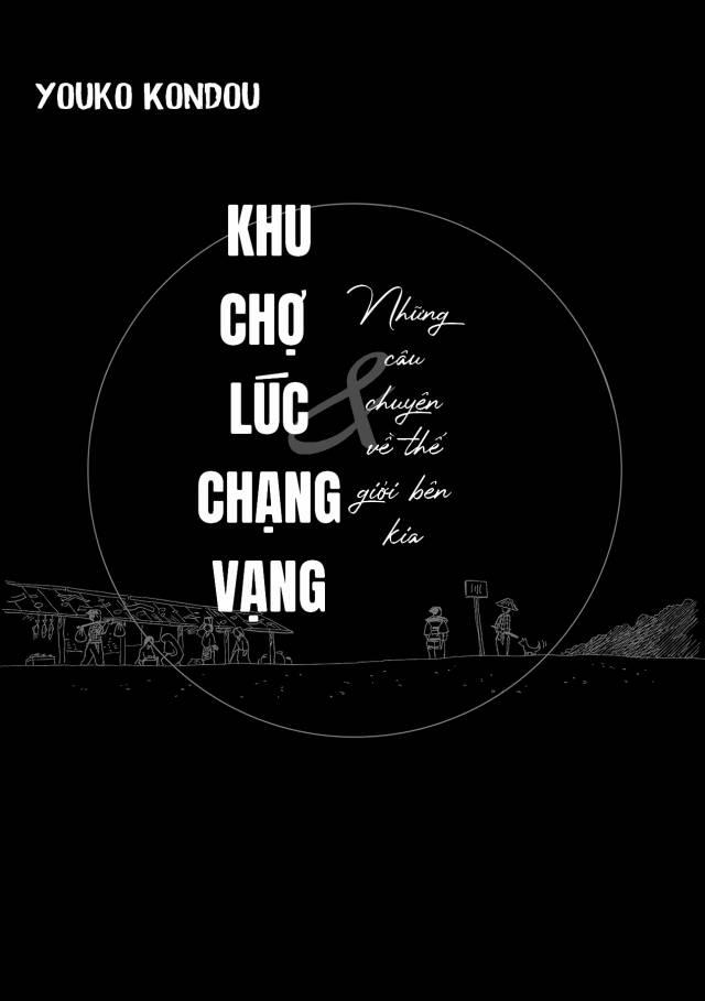 Khu Chợ Lúc Chạng Vạng Và Những Câu Chuyện Về Thế Giới Bên Kia Chương 1 Trang 2