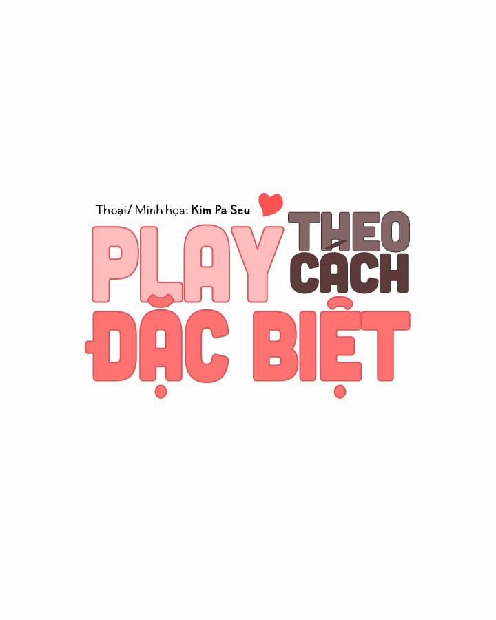 Play Theo Cách Đặc Biệt Chương 7 Trang 9