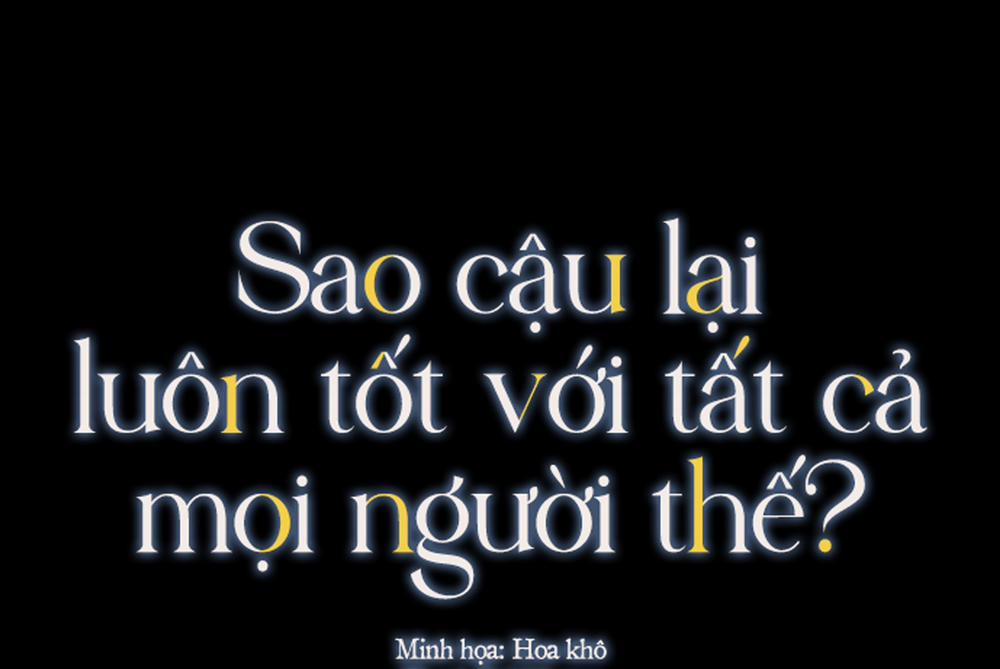 Sao Cậu Lại Luôn Tốt Với Tất Cả Mọi Người Thế? Chương 11 Trang 123