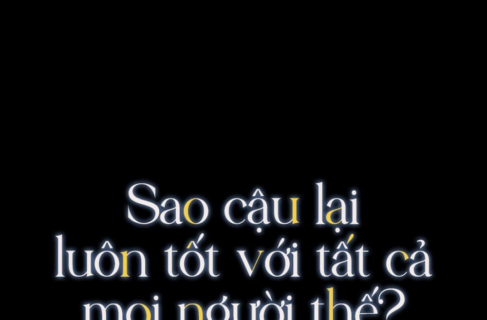 Sao Cậu Lại Luôn Tốt Với Tất Cả Mọi Người Thế? Chương 4 Trang 9