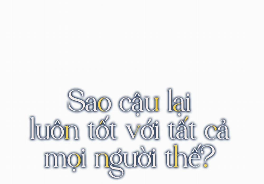 Sao Cậu Lại Luôn Tốt Với Tất Cả Mọi Người Thế? Chương 5 Trang 150