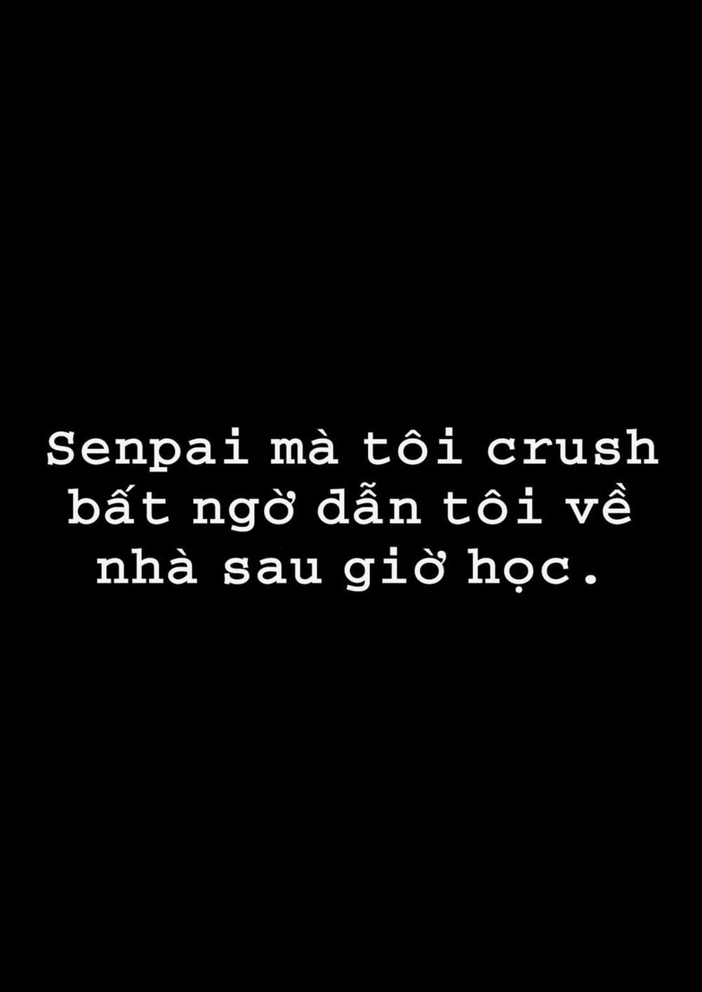 Senpai Mà Tôi Crush Dẫn Tôi Về Nhà Sau Giờ Học Chương 1 Trang 4