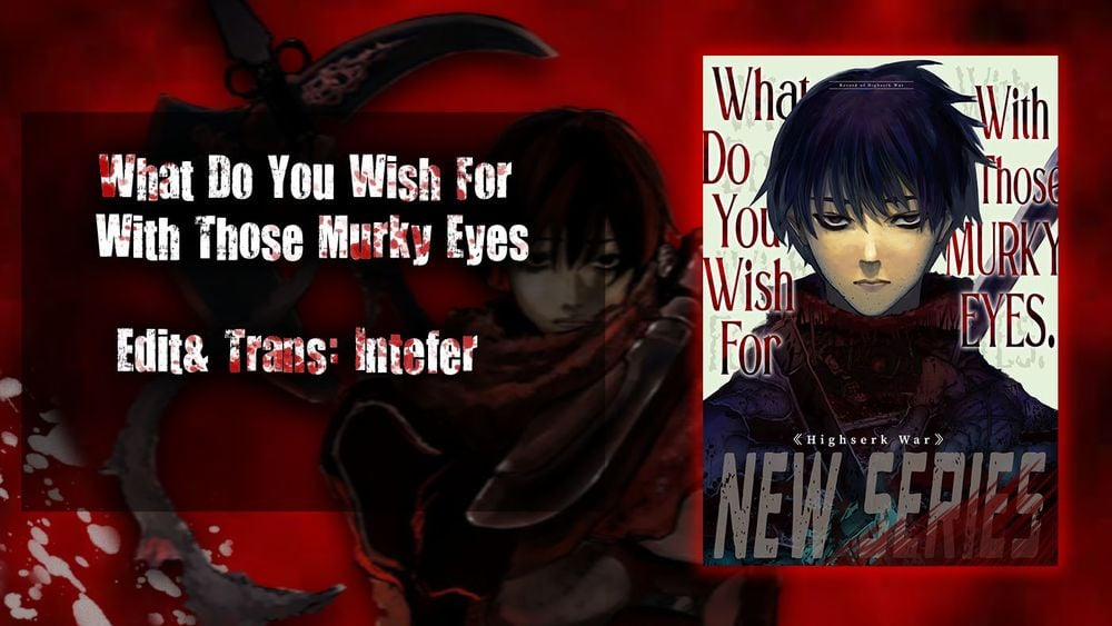 What Do You Wish For With Those Murky Eyes Chương 1 Trang 1