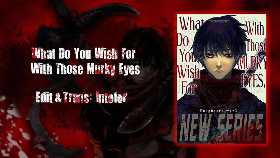 What Do You Wish For With Those Murky Eyes Chương 14 Trang 2